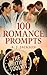 100 Romance Prompts: Writin...