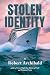 Stolen Identity by Robert Archibald