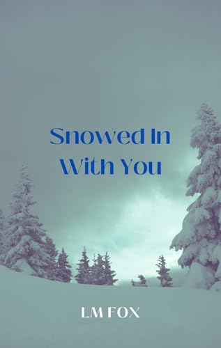 Snowed In With You (Sycamore Mountain #3)