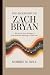 THE BIOGRAPHY OF ZACH BRYAN...