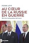 Au cœur de la Russie en guerre: Récit de l'ambassadeur de France (French Edition) Au cœur de la Russie en guerre: Récit de l'ambassadeur de France (French Edition)