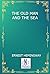 The Old Man and the Sea by Ernest Hemingway The Old Man and the Sea by Ernest Hemingway