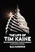 The Life Of Tim Kaine  by Tim Kaine