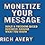 Monetize Your Message: Buil...