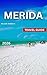 Mérida Travel Guide 2026 : ...