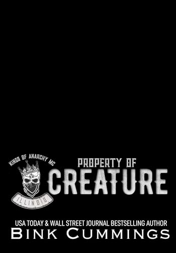 Property of Creature (Kings Of Anarchy MC: Illinois Book 2)