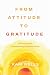 From Attitude to Gratitude by Kari Wells