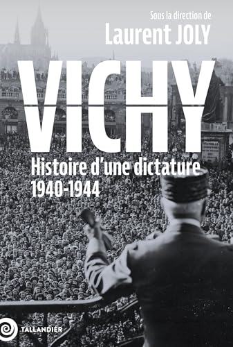 Vichy: Histoire d'une dictature, 1940-1944 (French Edition)