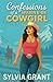 Confessions of a Wanna-Be Cowgirl: A Small Town Reinvention Romance
