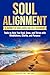 SOUL ALIGNMENT: A JOURNEY O...