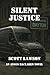 Silent Justice by Scott Lawson