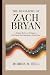 THE BIOGRAPHY OF ZACH BRYAN...