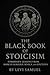 The Black Book of Stoicism:...