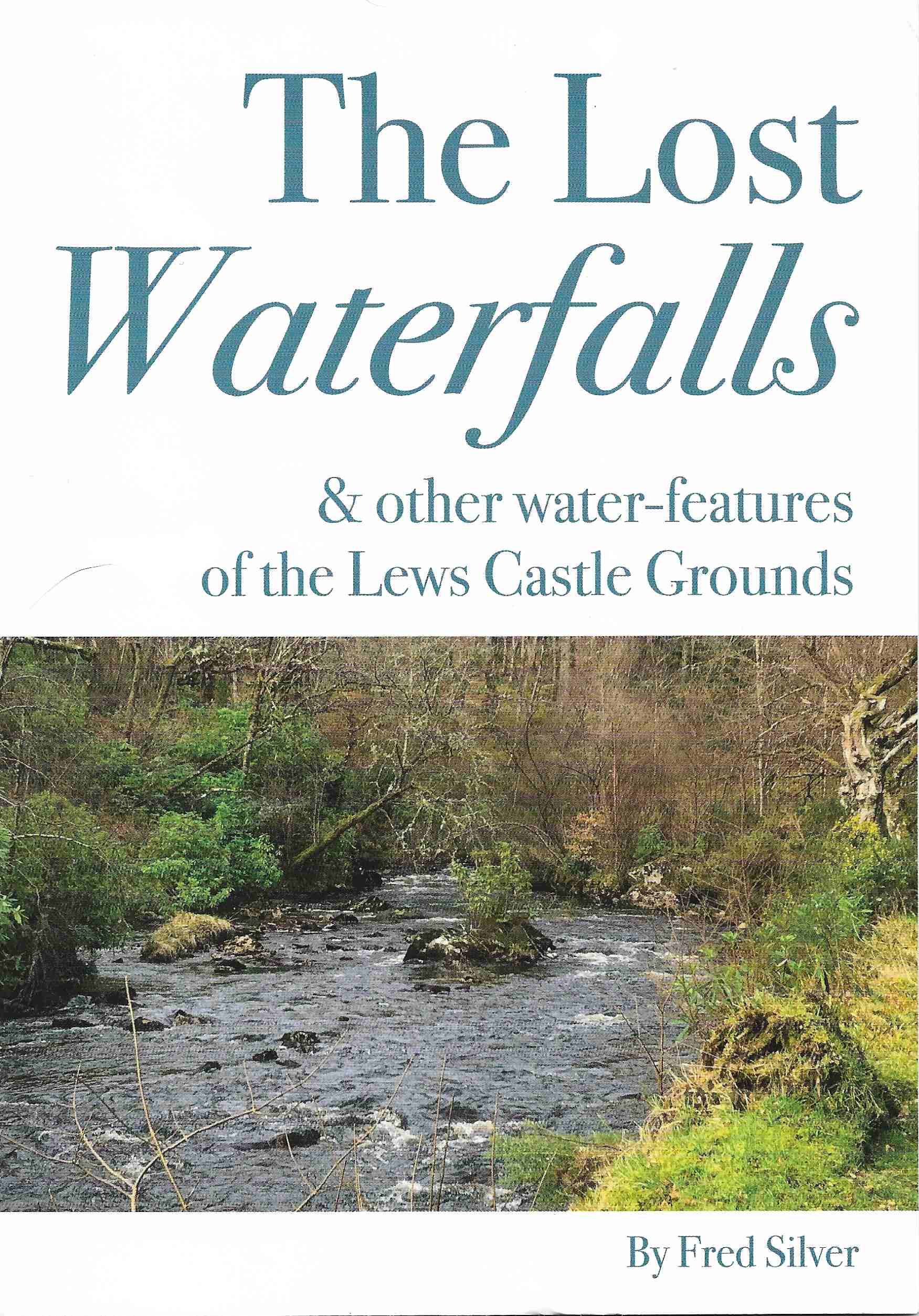 The Lost Waterfalls & other water-feature of the Lews Castle Grounds (Paperback)