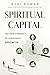 Spiritual Capital by Ajai Kumar