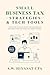 Small Business Tax Strategies and Tech Tools by A.W Hiyasat Small Business Tax Strategies and Tech Tools by A.W Hiyasat