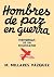 Hombres de Paz en Guerra