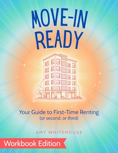 Move-in Ready: Your Guide to First-Time Renting (or second, or third)
