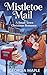 Mistletoe Mail : A Small Town Christmas Romance