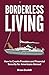 Borderless Living by Brian Dunhill Borderless Living by Brian Dunhill