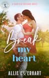 Break My Heart by Allie Everhart