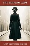 The Limping Lady: Based on the True Story of America's Most Decorated Female Spy (Forgotten Heroines of World War Two)