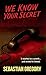 We Know Your Secret by Sebastian  Gregory