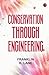 Conservation Through Engineering