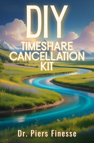 DIY-TIMESHARE CANCELLATION KIT (Kindle Edition)