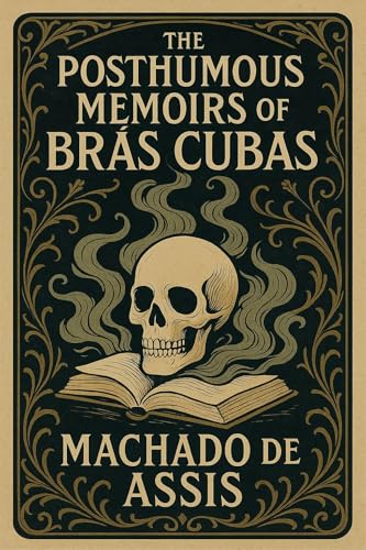 The Posthumous memoirs of Brás Cubas