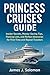 Princess Cruises Guide: Ins...