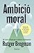 Ambició moral (BIBLIOTECA U...
