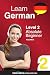 Learn German - Level 2: Absolute Beginner German, Volume 3: Lessons 1-25 (Innovative Language Series - Learn German from Absolute Beginner to Advanced Book 4)