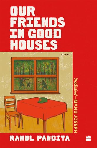OUR FRIENDS IN GOOD HOUSES: A NOVEL (Kindle Edition)