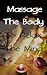 Massage The Body by Warren Walker