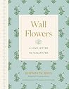 Wall Flowers: A Love Letter to Wallpaper