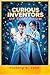 Curious Inventors Of Tomorrow by VICTORY JOHN