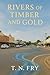 Rivers of Timber and Gold