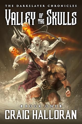 The Darkslayer Chronicles: Valley of the Skulls (Book 1 of 5): An Epic Sword & Sorcery Adventure Saga