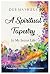 A Spiritual Tapestry: In My...