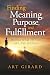 Finding Meaning, Purpose, a...