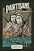 Partisans: A Graphic Histor...
