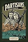 Partisans: A Graphic History of Anti-Fascist Resistance