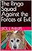 The Ringo Squad Against the Forces of Evil by Rick L Phillips