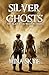 SILVER GHOSTS (THE BLACK LUCK OF KIT WESTON Book 1)