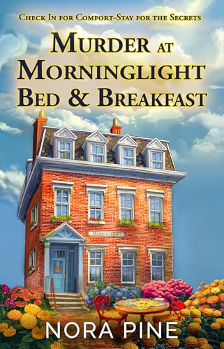 Murder at Morninglight Bed & Breakfast : A Clean Cozy Mystery Where No Guest Is Truly Innocent. A Murder Mystery That Showcases Female Empowerment Through An Amateur Sleuth Who Is Smart & Courageous. (Kindle Edition)
