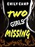 Two Girls Missing : A Young Adult Mystery