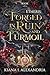 Forged in Ruin & Turmoil by Kiana Alexandria
