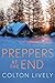 Preppers at The End by Colton Lively
