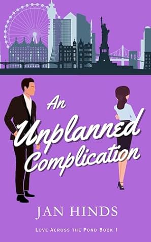 An Unplanned Complication (Love Across the Pond Book 1)